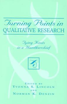 Paperback Turning Points in Qualitative Research: Tying Knots in the Handkerchief Book