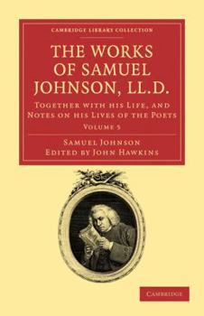 Paperback The Works of Samuel Johnson, LL.D.: Together with His Life, and Notes on His Lives of the Poets Book