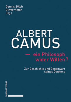 Hardcover Albert Camus - Ein Philosoph Wider Willen?: Zur Geschichte Und Gegenwart Seines Denkens [German] Book