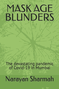 Paperback Mask Age Blunders: The devastating pandemic of Covid-19 in Mumbai Book