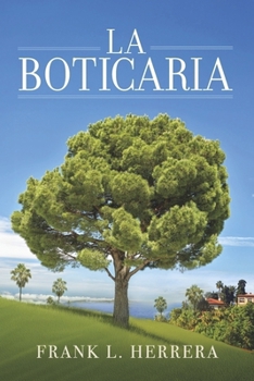 Paperback La Boticaria: Fantasía de Remembranzas Y Sueños [Spanish] Book