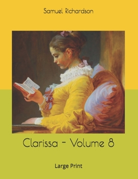 Clarissa - Volume 8: Large Print