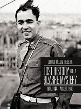 Paperback Lost History and a Bizarre Mystery: May, 1944-August, 1946 Book