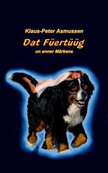 Paperback Dat Füertüüg: ... un anner Märkens [German] Book