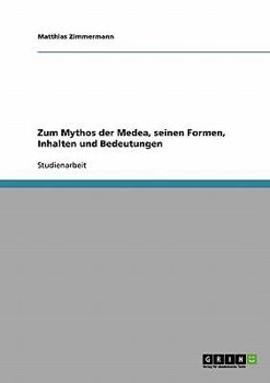 Paperback Zum Mythos der Medea, seinen Formen, Inhalten und Bedeutungen [German] Book
