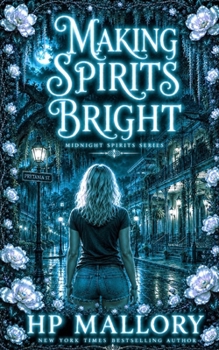 Making Spirits Bright: A Paranormal Ghost Romance, Southern Gothic (Midnight Spirits Ghost Romance Series)