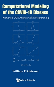 Hardcover Computational Modeling of the Covid-19 Disease: Numerical Ode Analysis with R Programming Book