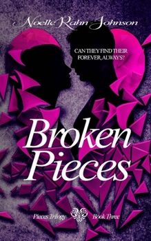 Broken Pieces book 3 - Book #3 of the Pieces Triology