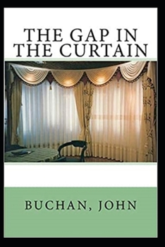 The Gap in the Curtain A classic illustrated Edition