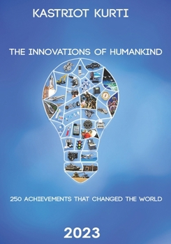 Paperback The Innovations of Humankind: 250 Achievements That Changed the World Book