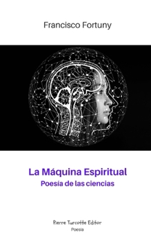 Paperback La Máquina Espiritual: Poesía de las ciencias [Spanish] Book