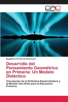 Paperback Desarrollo del Pensamiento Geométrico en Primaria: Un Modelo Didáctico [Spanish] Book