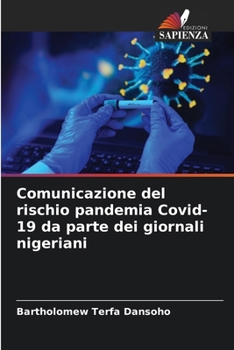 Paperback Comunicazione del rischio pandemia Covid-19 da parte dei giornali nigeriani [Italian] Book