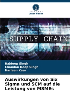 Paperback Auswirkungen von Six Sigma und SCM auf die Leistung von MSMEs [German] Book