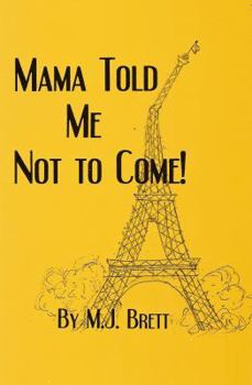 Paperback Mama Told Me Not to Come: A Comedy Novel of Travel and Friendship Book