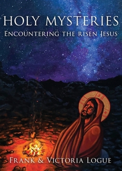 Paperback Holy Mysteries: Encountering the risen Jesus Book