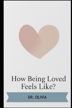 Paperback What Being Loved Feels Like? Book