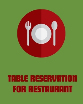 Table Reservation for Restaurant : Restaurant Reservation Book 2020,8x10,120 Pages,6columns,20 Entry