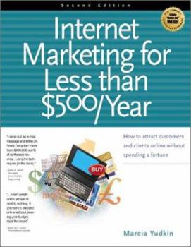 Paperback Internet Marketing for Less Than $500 Year: How to Attract Customers and Clients Online Without Spending a Fortune Book