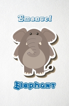 Emanuel Elephant A5 Lined Notebook 110 Pages: Funny Blank Journal For Zoo Wide Animal Nature Lover Relative Family Baby First Last Name. Unique ... Composition Great For Home School Writing