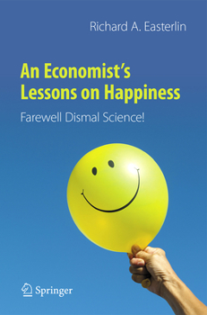 Paperback An Economist's Lessons on Happiness: Farewell Dismal Science! Book