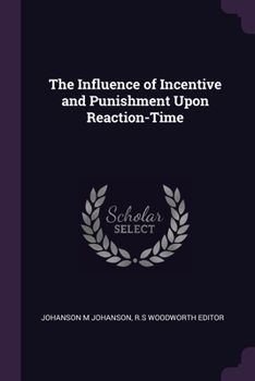 Paperback The Influence of Incentive and Punishment Upon Reaction-Time Book