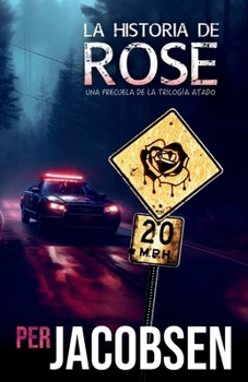 La historia de Rose: Una precuela de la trilogía Atado (Spanish Edition)