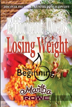 Paperback Efficient Diets for Losing Weight: Discover the Effective Ways to Healthy Life: Raw Food Diet, How to Lose Weight Fast, Vegan Recipes, Healthy Living, Book