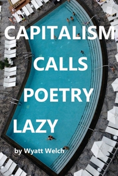 Paperback Capitalism Calls Poetry Lazy Book