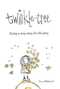 Paperback Twinkle-Tree: a Play-a-long story for His glory Book