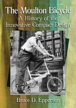 Paperback The Moulton Bicycle: A History of the Innovative Compact Design Book