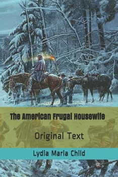 The American Frugal Housewife: Original Text