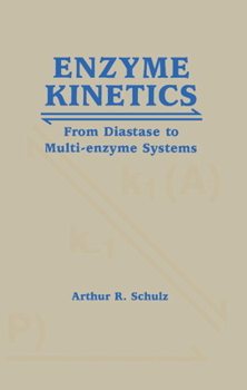 Hardcover Enzyme Kinetics: From Diastase to Multi-Enzyme Systems Book