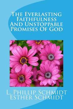 Paperback The Everlasting Faithfulness and Unstoppable Promises of God Book