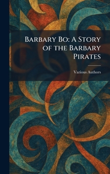 Hardcover Barbary Bo: A Story of the Barbary Pirates Book