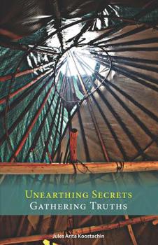 Paperback Unearthing Secrets, Gathering Truths Book
