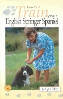 Hardcover How to Train Your English Springer Spaniel Book
