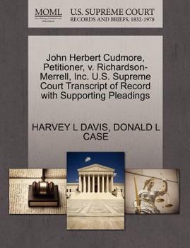 Paperback John Herbert Cudmore, Petitioner, V. Richardson-Merrell, Inc. U.S. Supreme Court Transcript of Record with Supporting Pleadings Book