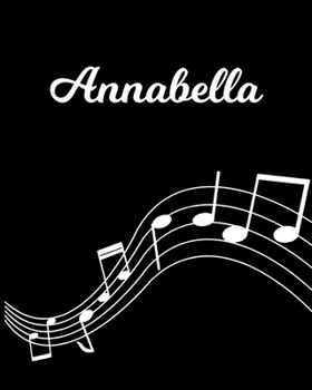 Paperback Annabella: Sheet Music Note Manuscript Notebook Paper - Personalized Custom First Name Initial A - Musician Composer Instrument C Book