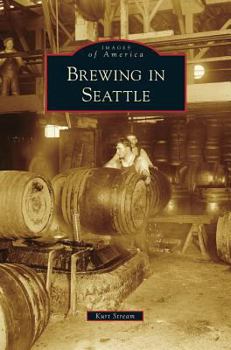 Brewing in Seattle - Book  of the Images of America: Washington