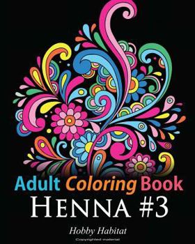 Paperback Adult Coloring Book: Henna #3: Coloring Book for Adults Featuring 45 Inspirational Henna Designs [Large Print] Book