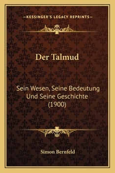 Paperback Der Talmud: Sein Wesen, Seine Bedeutung Und Seine Geschichte (1900) [German] Book