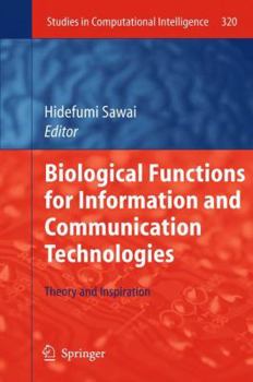 Paperback Biological Functions for Information and Communication Technologies: Theory and Inspiration Book
