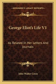 Paperback George Eliot's Life V1: As Related In Her Letters And Journals Book