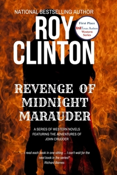 Revenge of Midnight Marauder: A Series of Western Novels Featuring the Adventures of John Crudder: Book 3