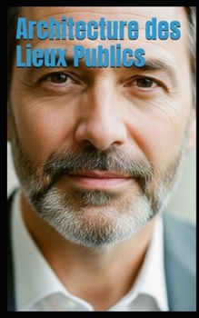 Architecture des Lieux Publics (French Edition)