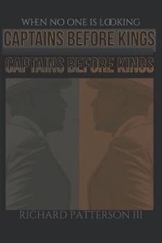 Paperback Captains Before Kings: When No One Is Looking Book