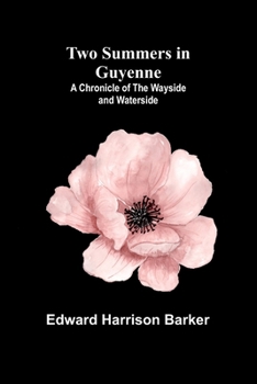 Paperback Two Summers in Guyenne: A Chronicle of the Wayside and Waterside Book