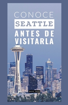 Paperback Conoce Seattle antes de visitarla [Spanish] Book