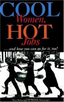 Paperback Cool Women, Hot Jobs: ...and How You Can Go for It, Too! Book
